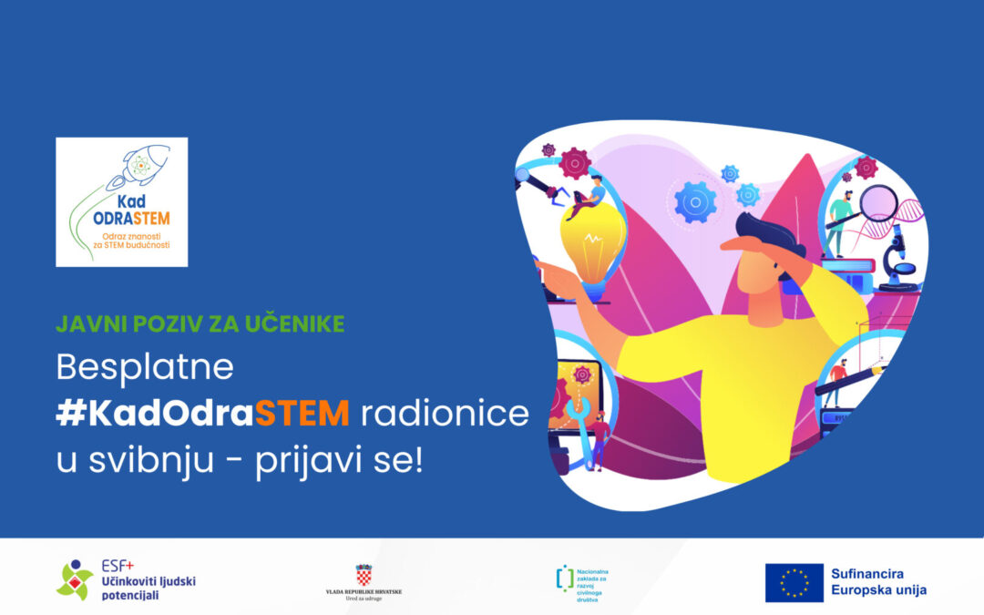 Javni poziv za učenike: Besplatne #KadOdraSTEM radionice u svibnju – prijavi se!